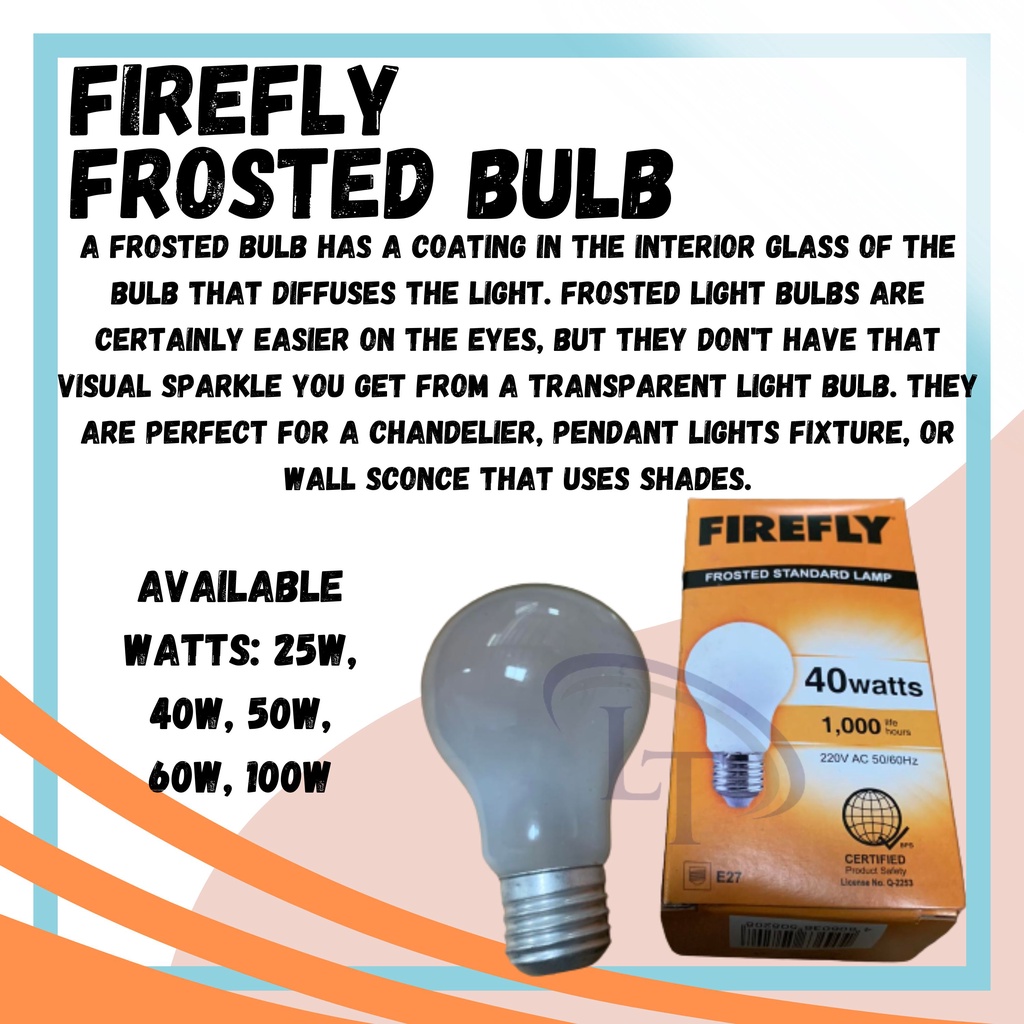 FIREFLY INCANDESCENT FROSTED BULB 25W 40W 50W 60W 100W ARE