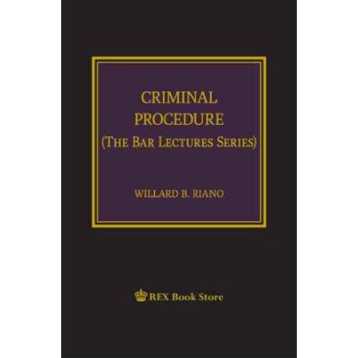 Criminal Procedure (The Bar Lecture Series) 2019 Edition By Riano ...