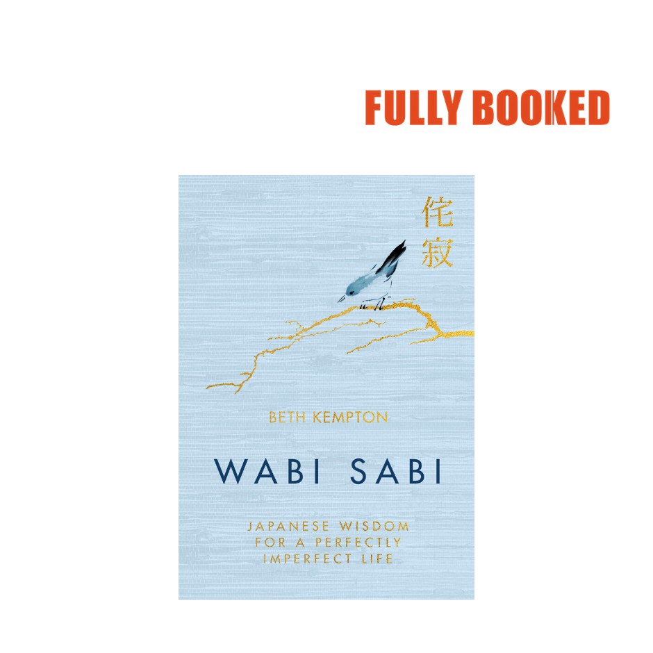 Wabi Sabi: Japanese Wisdom For A Perfectly Imperfect Life (Hardcover ...