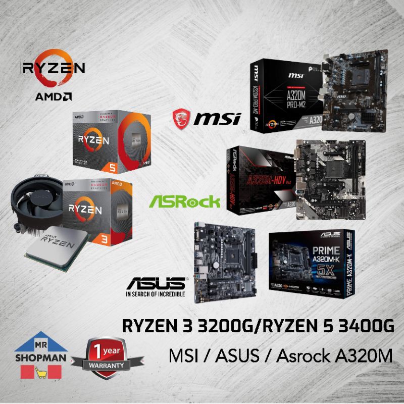 AMD Ryzen 3 3200G / Ryzen 5 3400G Processor + MSI / Asus / Asrock A320M