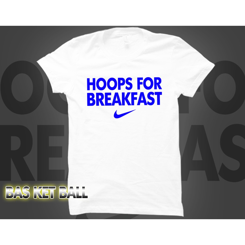 nike hoops for breakfast shirt