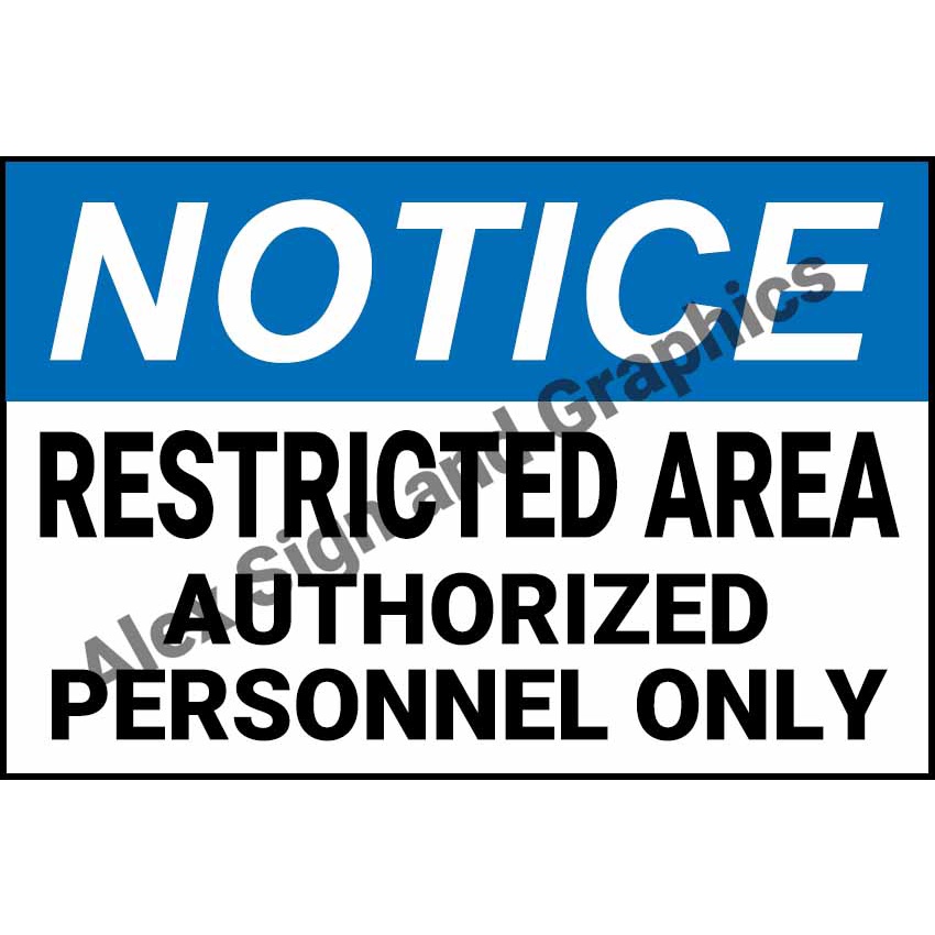 Notice: Restricted Area, Authorized Personnel Only PVC Signage - A4 ...