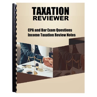 Taxation Reviewer for CPA and Bar Examination (Questions and Review Notes) #4