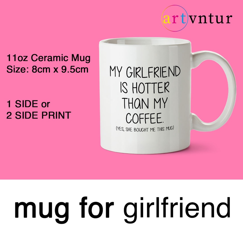 Mug For Girlfriend My Girlfriend Is Hotter Than My Coffee Shopee Philippines