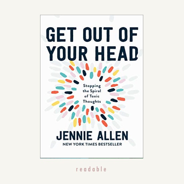 Get Out Of Your Head Stopping The Spiral Of Toxic Thoughts Book By Jennie Allen Shopee Philippines