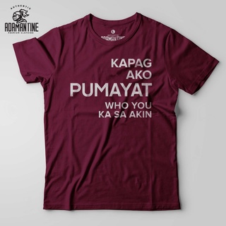 Kapag Ako Pumayat Who You Ka Sa Akin Shirt - Adamantine - ST #1