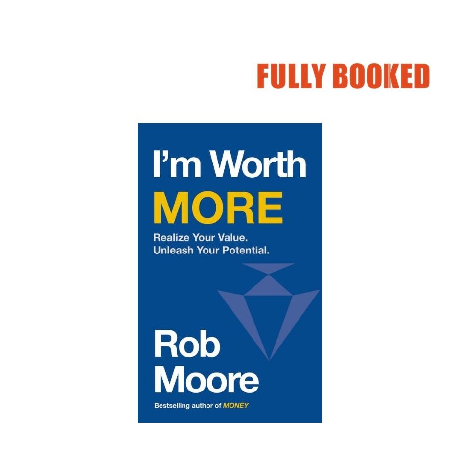 I'm Worth More: Realize Your Value. Unleash Your Potential (Paperback) by Rob Moore