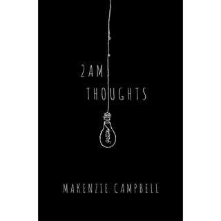 2am Thoughts [Paperback] By: Makenzie Campbell