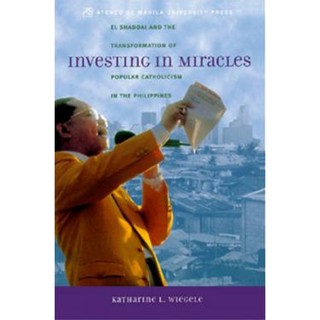 Investing in Miracles: El Shaddai and the Transformation of Popular Catholicism in the Philippines #1