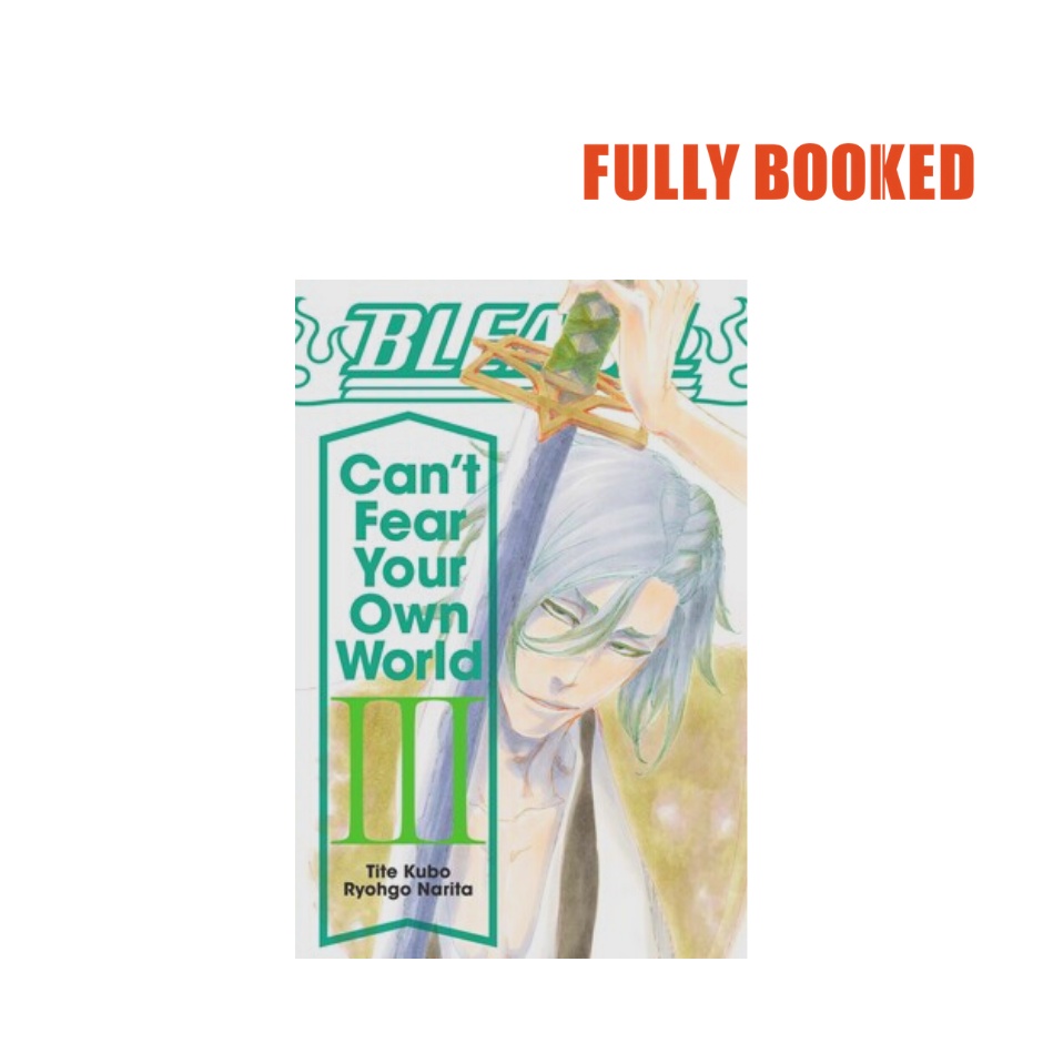 Bleach Can T Fear Your Own World Vol 3 Paperback By Ryohgo Narita 9