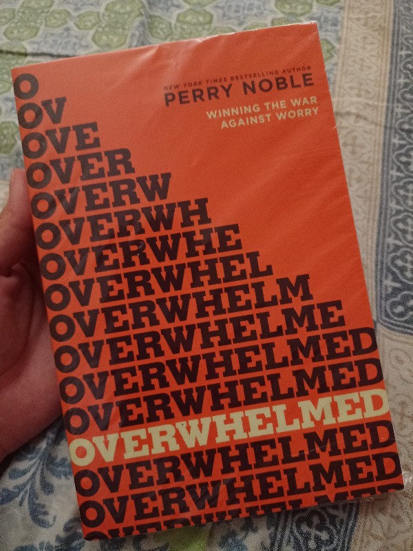 OVERWHELMED : Winning the War Against Worry (SOFTCOVER) BY: Perry Noble |  Shopee Philippines