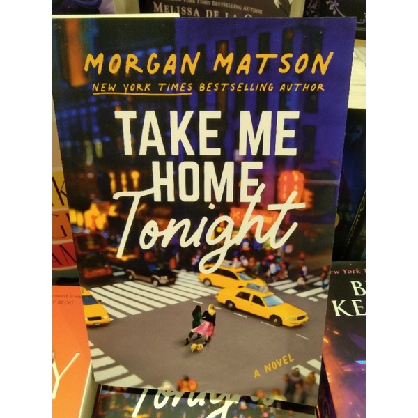 Take Me Home Tonight a novel by Morgan Matson(tradepaper)