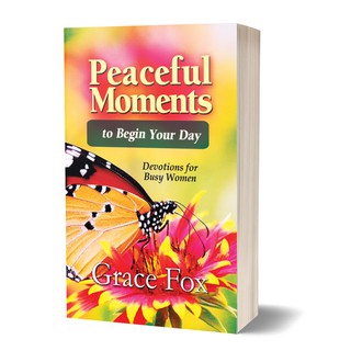 Peaceful Moments to Begin Your Day by Grace Fox - Devotional