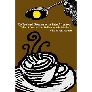 Coffee and Dreams on a Late Afternoon Tales of Despair and Deliverance in Mindanao #6