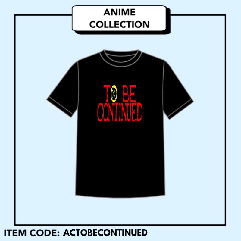 Anime One Piece To Be Continued Shirt Notees Me Senpai Lazada Ph