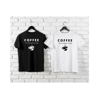 Statement/Hugot Shirt_Coffee A Hug in A Cup