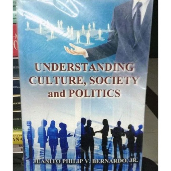 Understanding Culture, Society and Politics by Juanito Philip V. Bernardo, Jr.