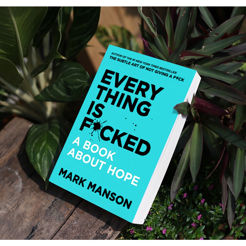 The Subtle Art Of Not Giving A F Ck Mark Manson Everything Is F Cked A Book About Hope Foreign Literature Inspirational Book Shopee Philippines