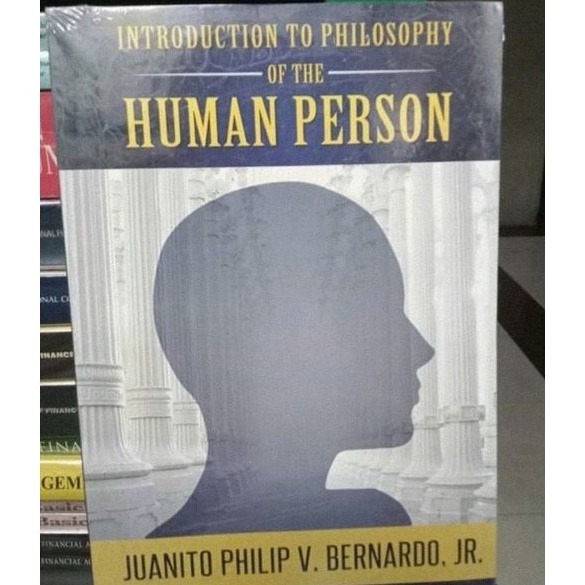 Introduction to Philosophy of the HUMAN PERSON by Juanito Philip V. Bernardo, Jr.