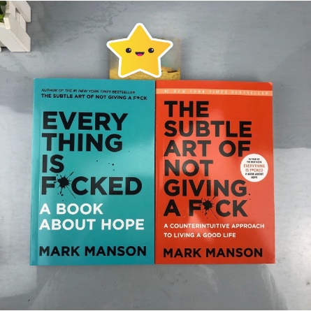 The Subtle Art Of Not Giving A F Ck Everything Is F Cked By Mark Manson Books 599