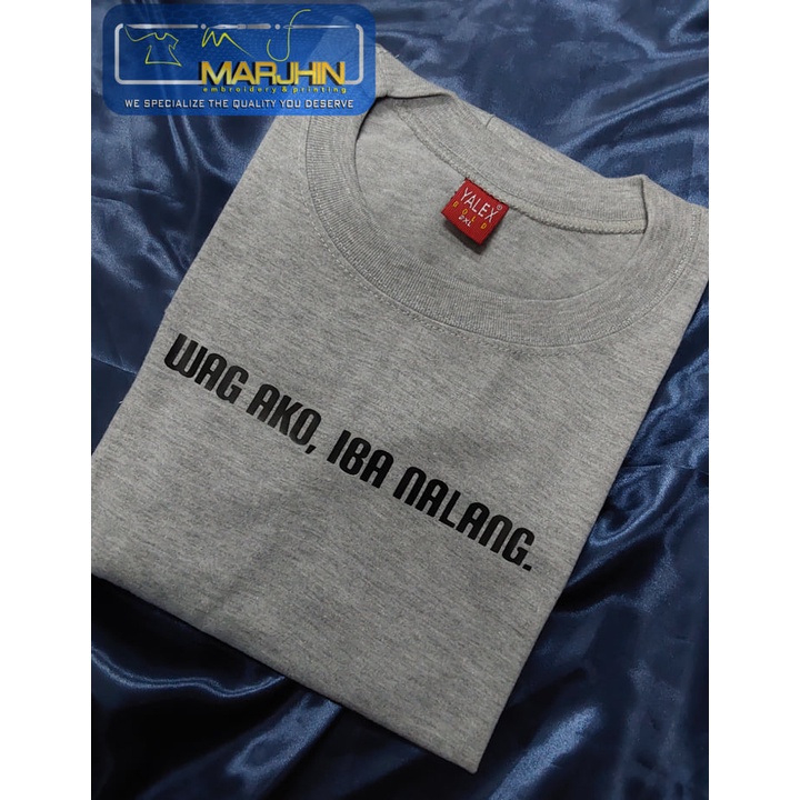 WAG AKO, IBA NALANG Statement Shirt /  Minimalist Unisex T-shirt / Funny Shirt/ Hugot Shirt