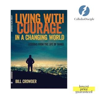 Living With Courage in a Changing World: Lessons from the Life of Daniel - ODB - Our Daily Bread