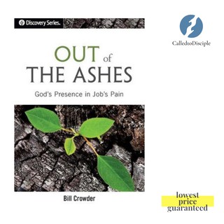 Out of the Ashes - God's Presence in Job's Pain by Bill Crowder (ODB) - Our Daily Bread
