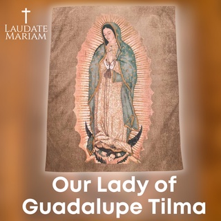 Our Lady of Guadalupe Tilma (replica of the original Tilma of Our Lady of Guadalupe in Mexico City)