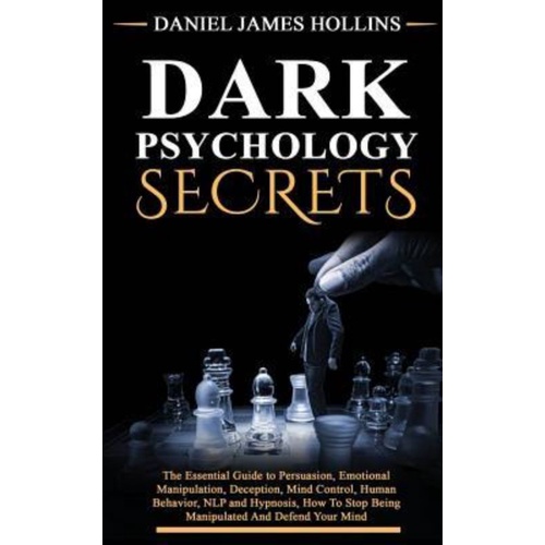 DARK Psychology SECRETS... Daniel James HOLLINS #2