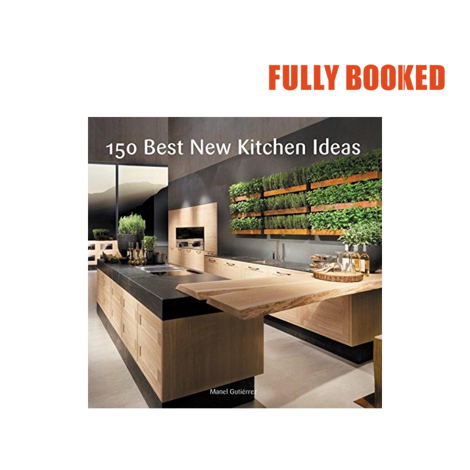 150 Best New Kitchen Ideas Hardcover By Manel Gutierrez Shopee Philippines