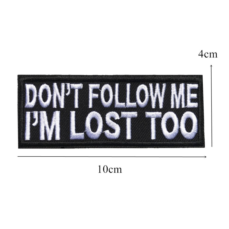 Don't follow me i'm lost too iron on sew on patch