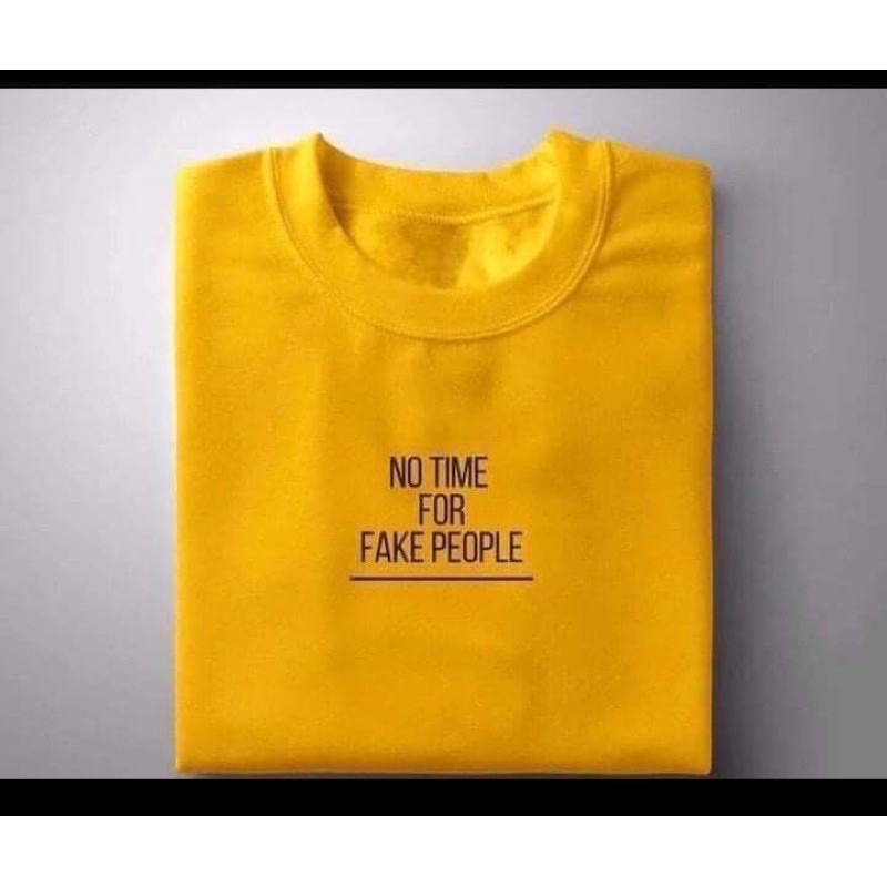 no-time-for-fake-people-unisex-onhand-all-colors-available-shopee