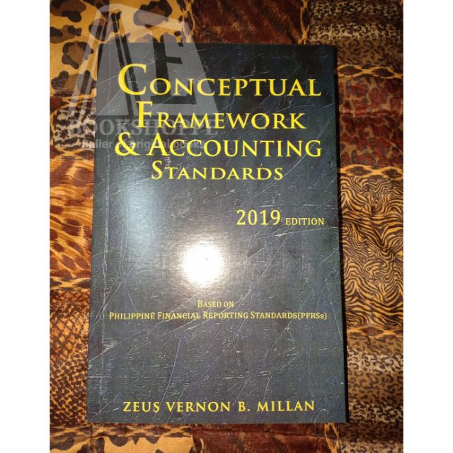 CONCEPTUAL FRAMEWORK AND ACCOUNTING STANDARDS 2019ed By Zeus Vernon B ...