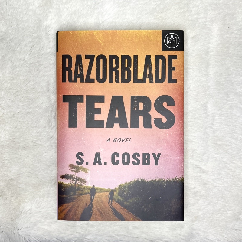 Razorblade Tears by S.A. Cosby (BOTM Hard Cover Brand New)
