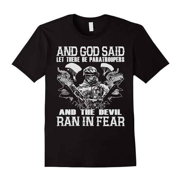 God said let there be Paratroopers The Devil ran in Fear T-shirt ...