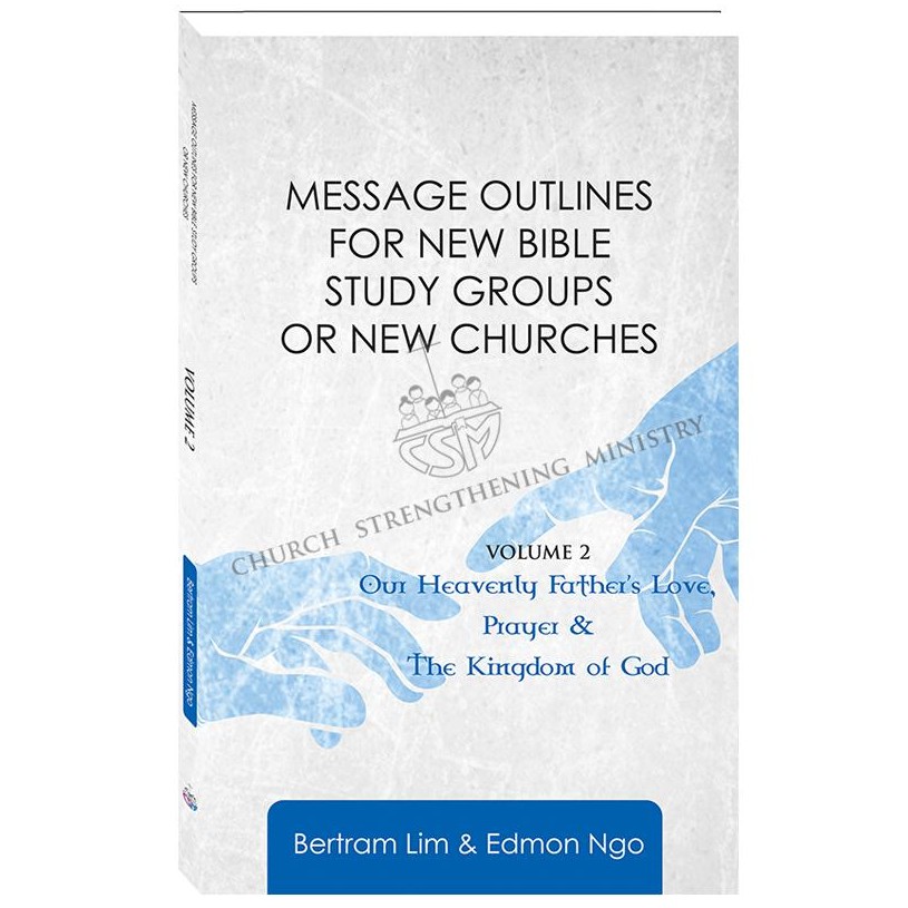 Message Outlines Vol.2: Our Heavenly Father's Love, Prayer & The Kingdom of God (Eng)