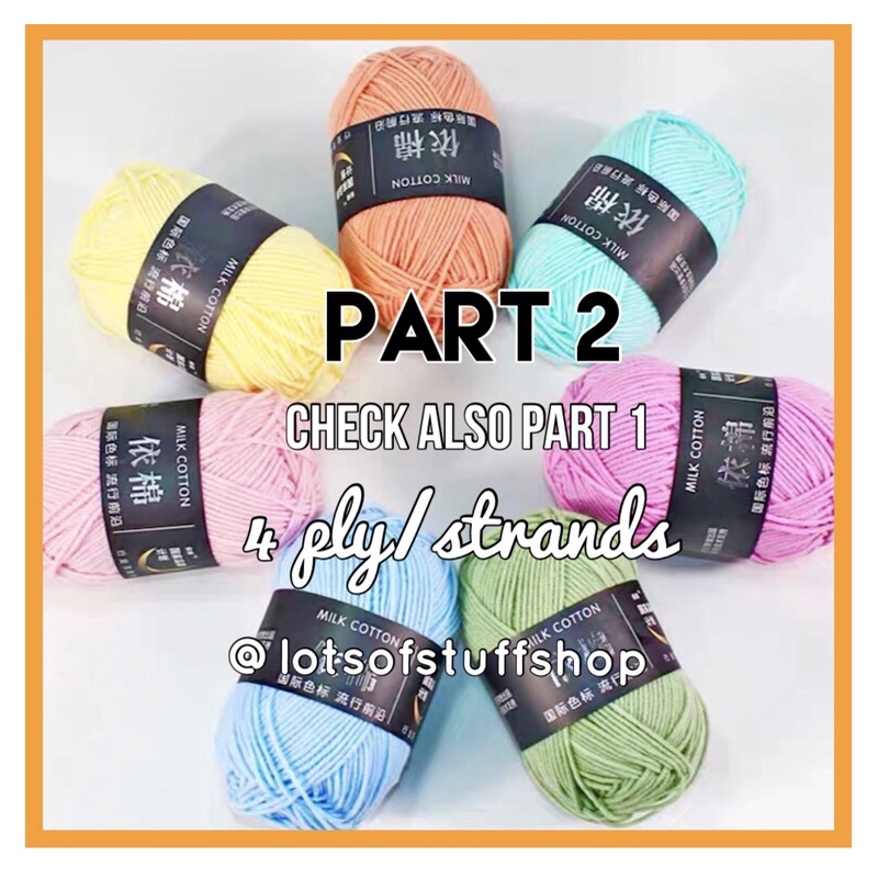 Milk Cotton Yarn 4 strands Part 2 Crochet Knitting gantsilyo Shopee