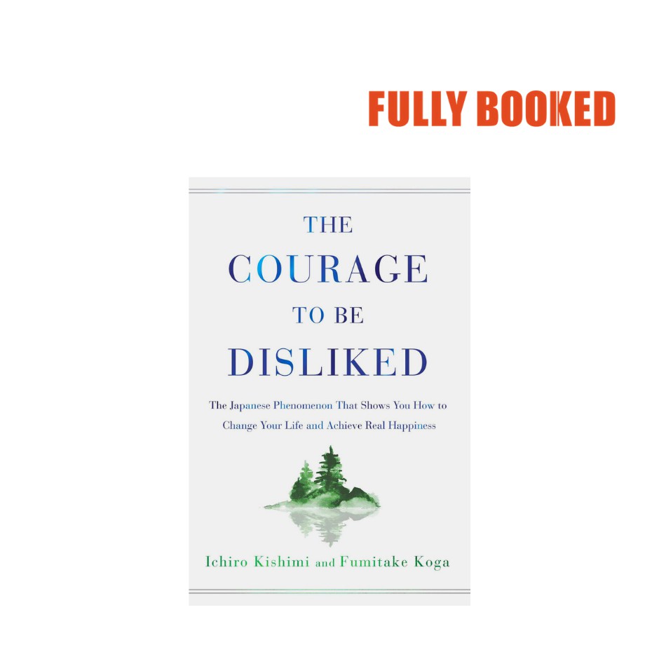 The Courage to be Disliked (Paperback) by Ichiro Kishimi | Shopee ...