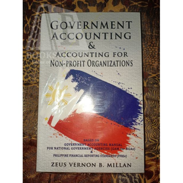 ORIGINAL GOVERNMENT ACCOUNTING & ACCOUNTING FOR NON PROFIT ORGANIZATIONS by Zeus Vernon Millan