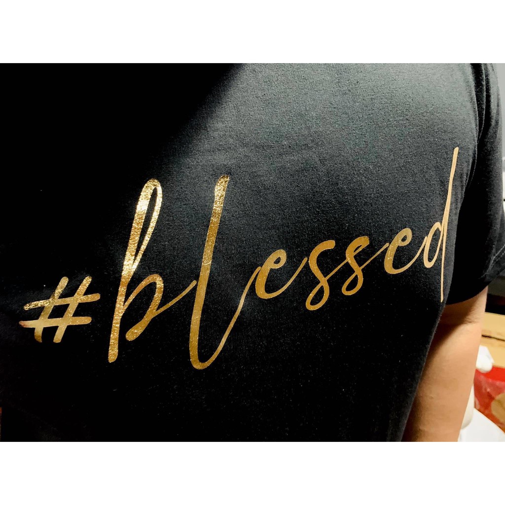 trend tyran dybde Blessed T-Shirt Design (Metallic Gold Vinyl Print) High Quality | Shopee  Philippines