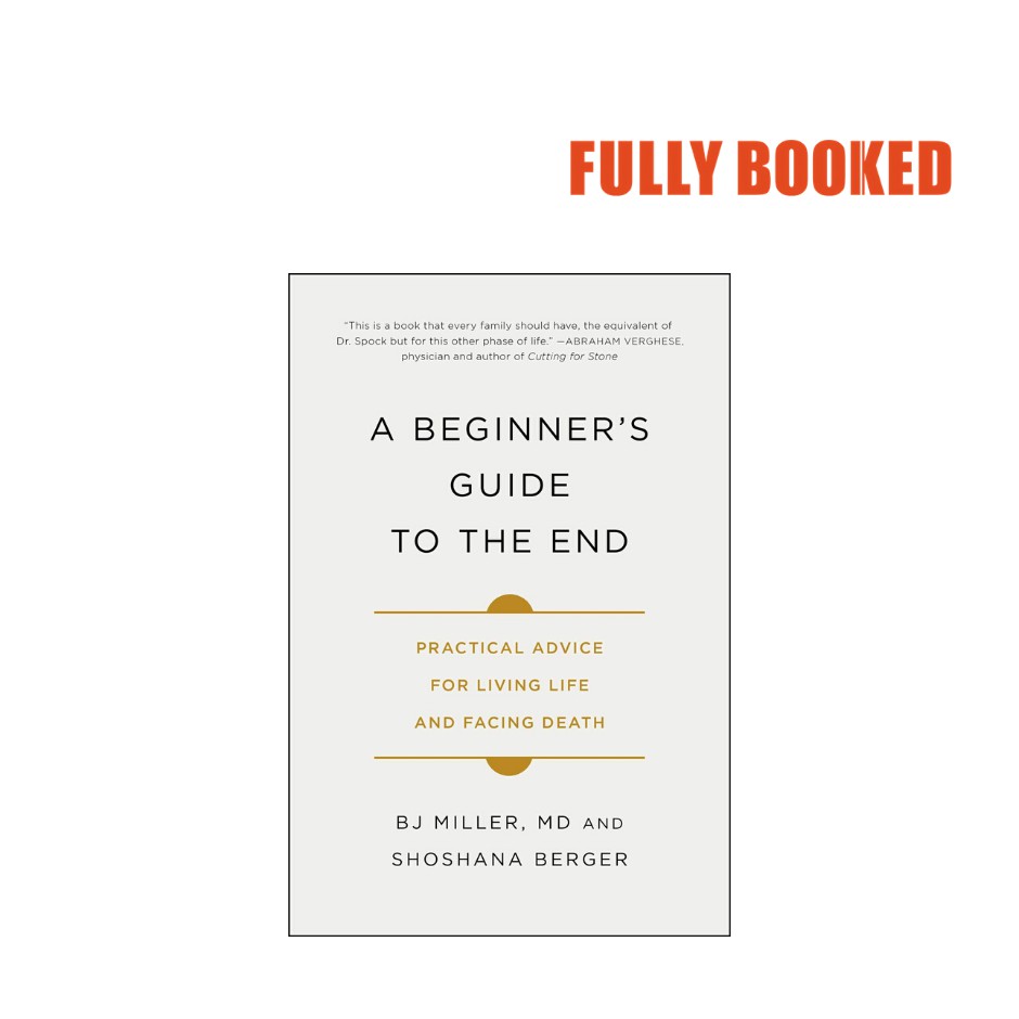 A Beginner's Guide To The End (Paperback) By Dr. BJ Miller | Shopee ...