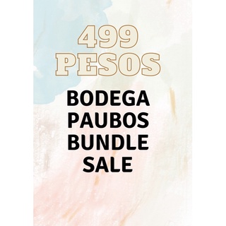 499 PESOS BODEGA SALE/ PAUBOS BUNDLE
