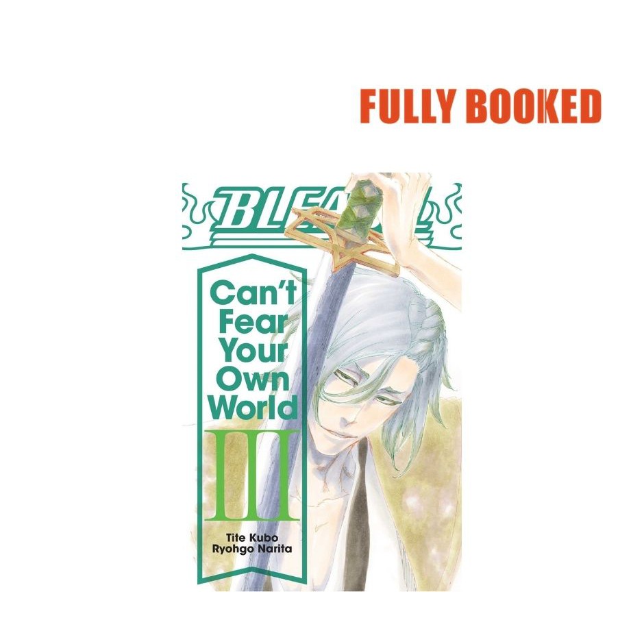 Bleach Can T Fear Your Own World Vol 3 Paperback By Ryohgo Narita Shopee Philippines