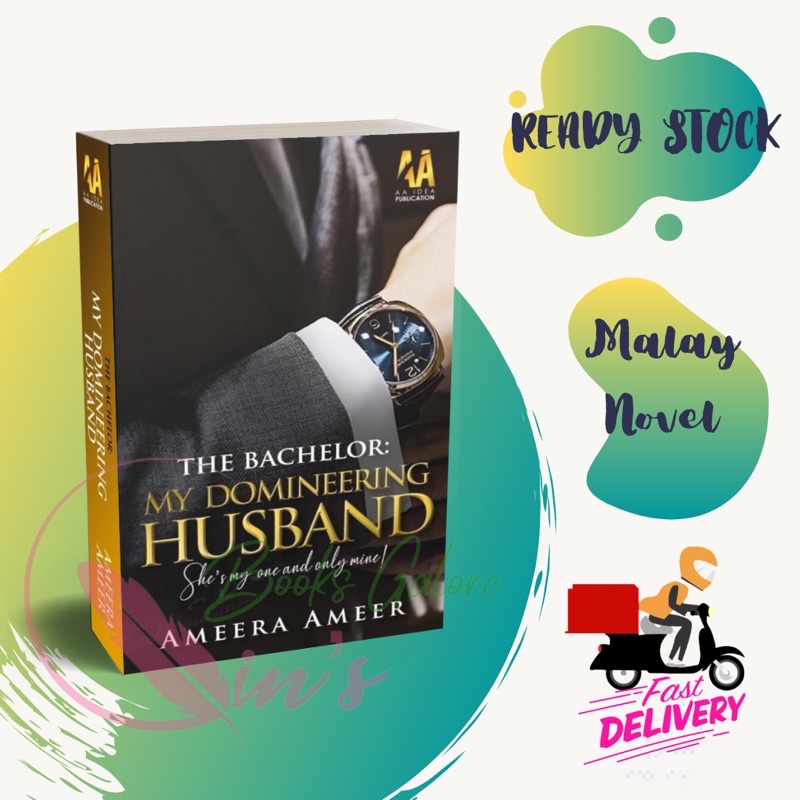 Novel Melayu The Bachelor My Domineering Husband Penulis Ameera Ameer Penerbit Aa Idea