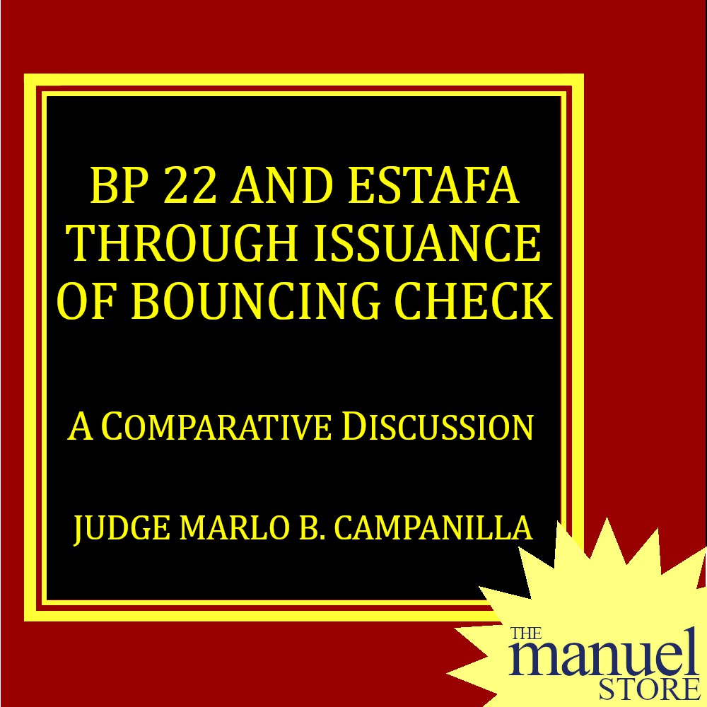 Featured image of Campanilla (2018) - BP 22 and Estafa through Issuance of Bouncing Check - A Comparative Discussion