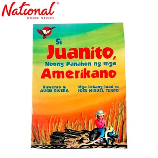 Si Juanito, Noong Panahon Ng Mga Amerikano Trade Paperback By Augie Rivera - Storybooks For Kids #1