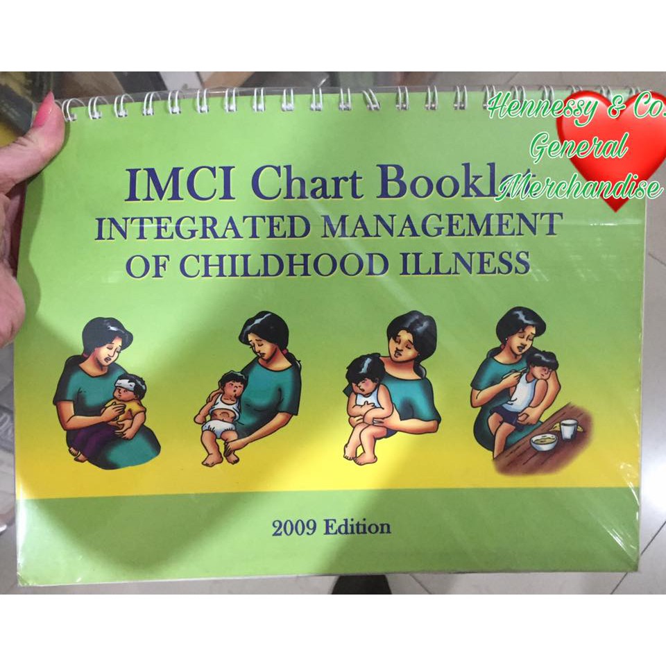 2009 Integrated Management of Childhood Illness (IMCI) chart booklet ...