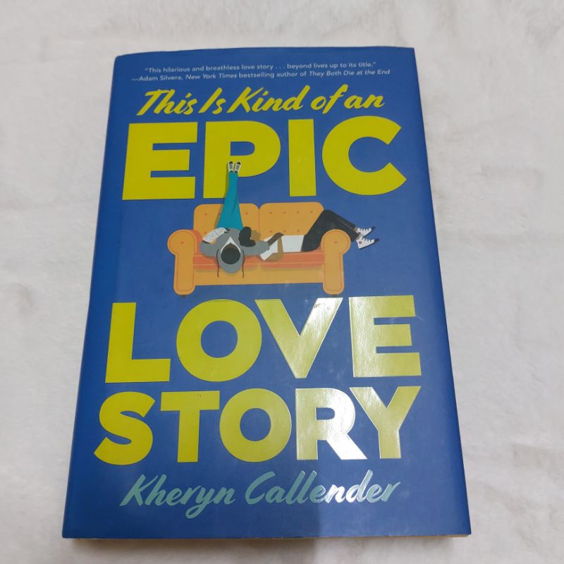 this-is-kind-of-an-epic-love-story-by-kheryn-callender-hardbound