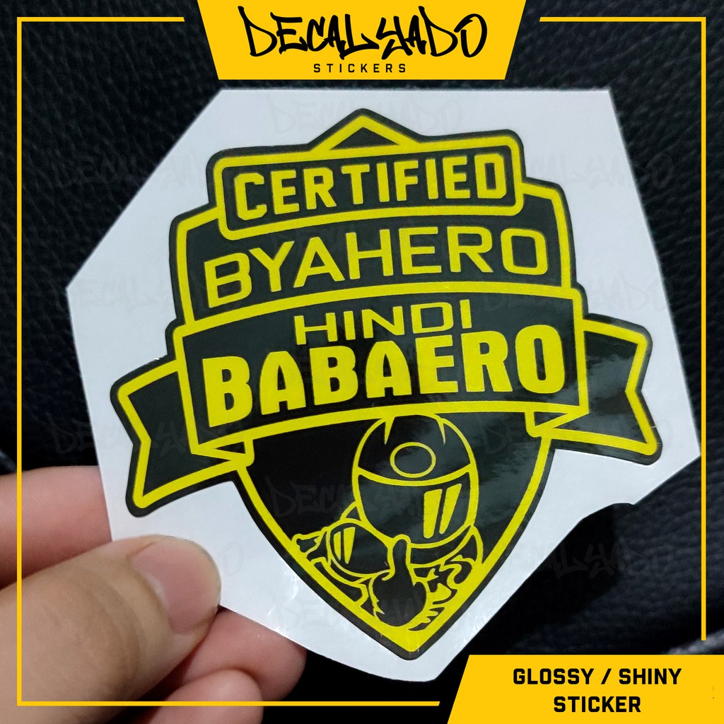 Certified Byahero Hindi Babaero Motorcycle Waterproof Decals Glossy Hologram Vinyl Sticker Lazada Ph