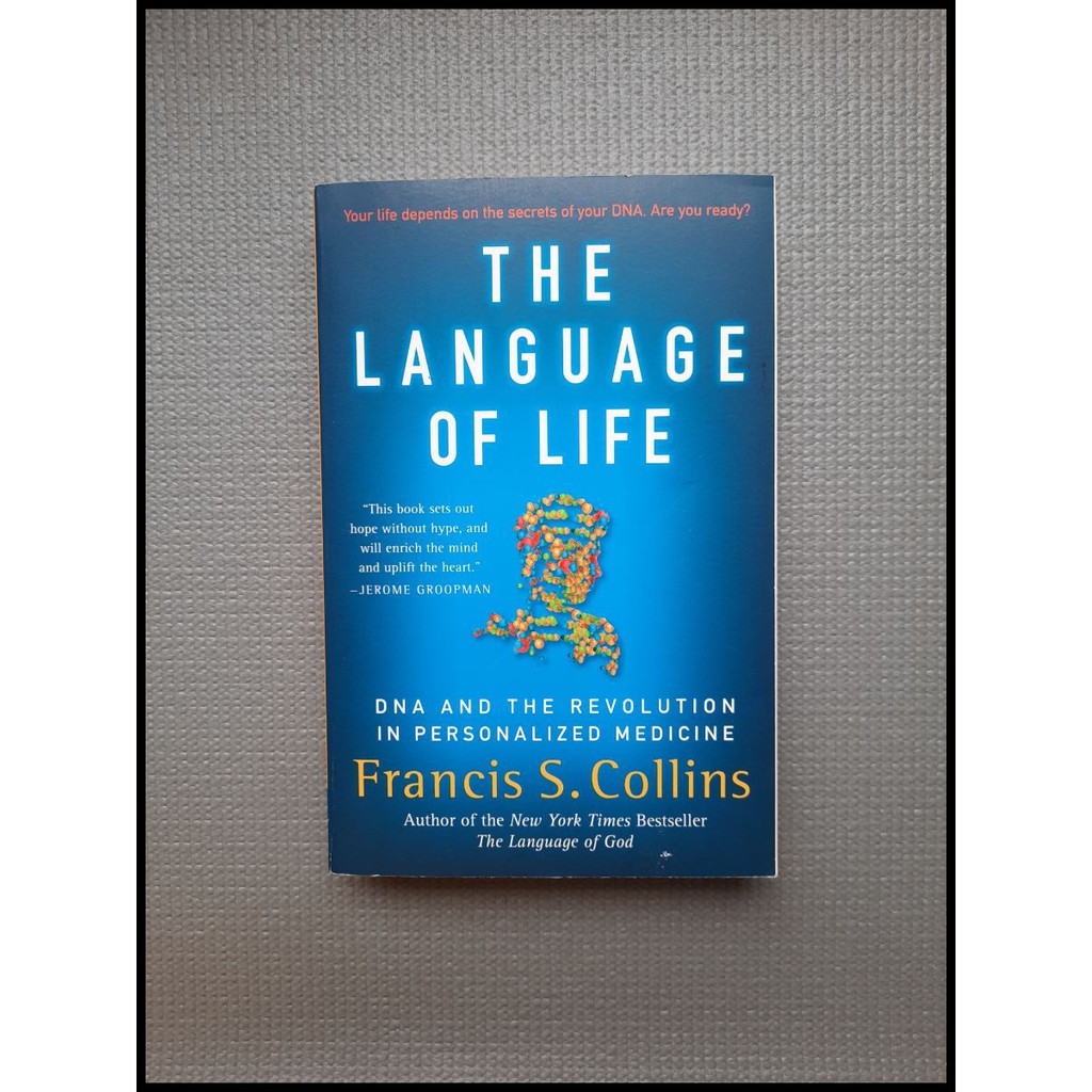 The Language Of Life Dna And The Revolution In Personalized Medicine By Francis S Collins Shopee Philippines